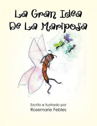 Knjiga Gran Idea De La Mariposa Rosemarie Febles