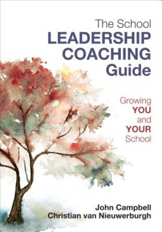 Carte The Leader&#8242;s Guide to Coaching in Schools: Creating Conditions for Effective Learning John Campbell