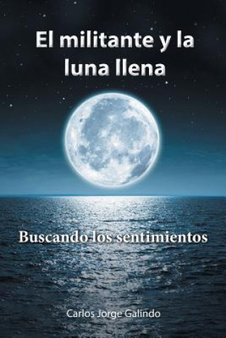 Kniha militante y la luna llena Carlos Jorge Galindo