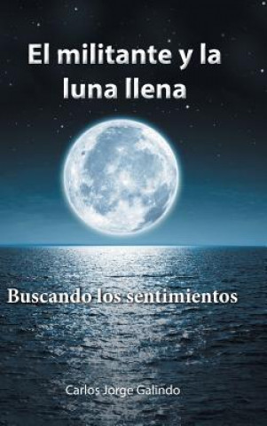 Kniha militante y la luna llena Carlos Jorge Galindo