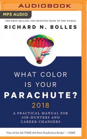 Audio What Color Is Your Parachute?: A Practical Manual for Job-Hunters and Career-Changers Richard N. Bolles