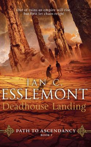 Hanganyagok Deadhouse Landing: A Novel of the Malazan Empire Ian C. Esslemont