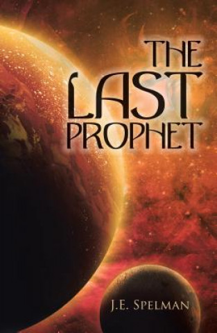 Knjiga LAST PROPHET J. E. Spelman