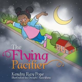 Könyv Flying Pacifier Kendra Ray Pope