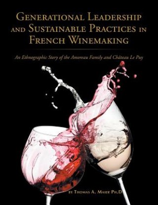 Carte Generational Leadership and Sustainable Practices in French Winemaking Thomas Maier