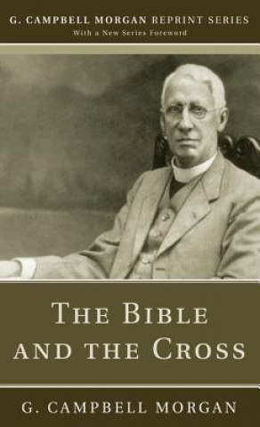 Carte Bible and the Cross G. Campbell Morgan