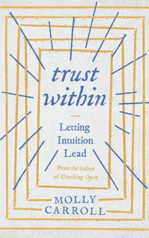 Audio Trust Within: Letting Intuition Lead Molly Carroll