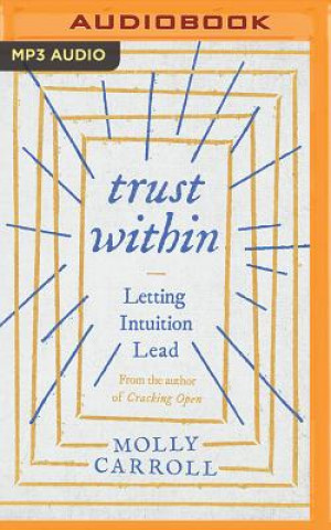 Audio Trust Within: Letting Intuition Lead Molly Carroll
