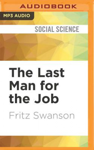 Digital LAST MAN FOR THE JOB         M Fritz Swanson