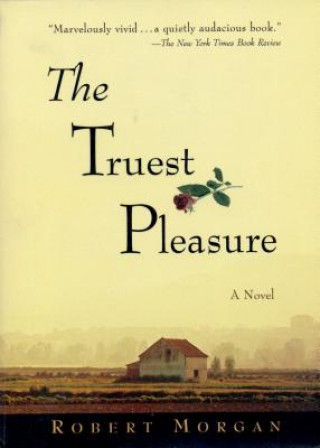 Kniha Truest Pleasure Robert Morgan