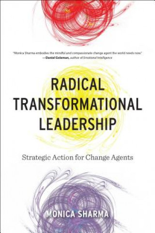 Knjiga Radical Transformational Leadership Monica Sharma