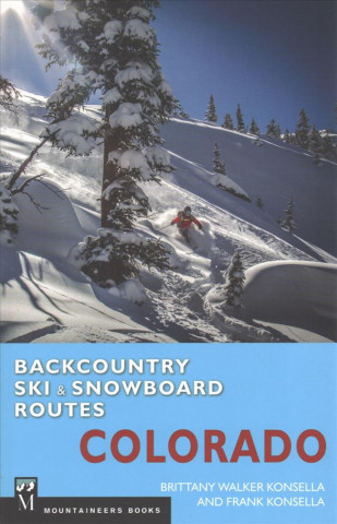 Książka Backcountry Ski & Snowboard Routes: Colorado Brittany Konsella