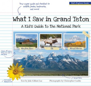 Kniha What I Saw in Grand Teton: A Kid's Guide to the National Park Julie G. Lue