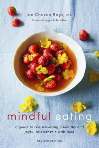 Knjiga Mindful Eating Jan Chozen Bays