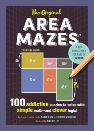 Carte The Original Area Mazes: 100 Addictive Puzzles to Solve with Simple Math--And Clever Logic! Naoki Inaba