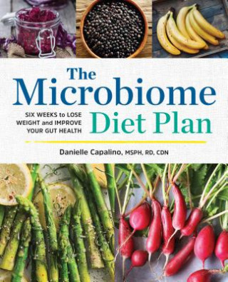 Könyv The Microbiome Diet Plan: Six Weeks to Lose Weight and Improve Your Gut Health Danielle Capalino