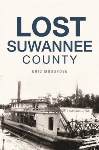 Kniha Lost Suwannee County Eric Musgrove