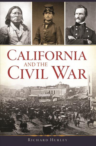 Książka California and the Civil War Richard Hurley