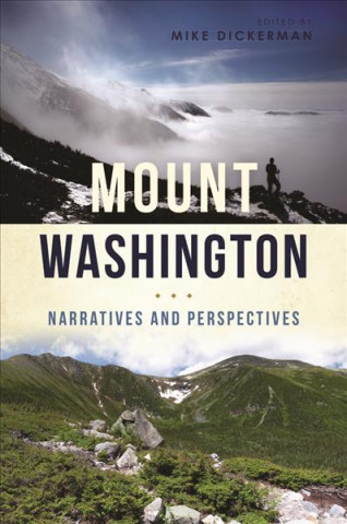 Książka Mount Washington: Narratives and Perspectives Michael Dickerman