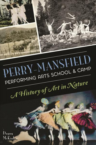 Książka Perry-Mansfield Performing Arts School & Camp: A History of Art in Nature Dagny McKinley