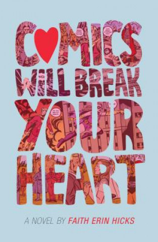 Book Comics Will Break Your Heart Faith Erin Hicks