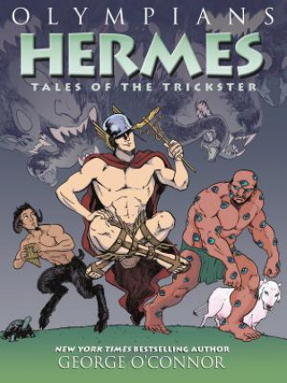 Książka Olympians: Hermes: Tales of the Trickster George O'Connor