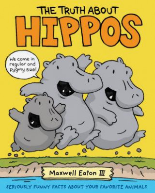 Kniha Truth About Hippos Maxwell Eaton