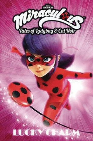 Książka Miraculous: Tales of Ladybug and Cat Noir: Lucky Charm Zag Entertainment