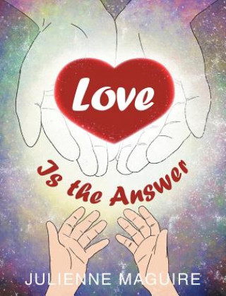 Knjiga Love Is the Answer Julienne Maguire