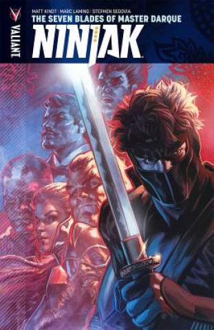 Carte Ninjak Volume 6: The Seven Blades of Master Darque Matt Kindt