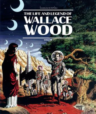 Kniha Life And Legend Of Wallace Wood Volume 2 Wallace Wood