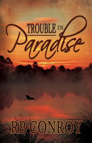 Kniha Trouble in Paradise R B Conroy