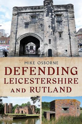 Книга Defending Leicestershire and Rutland Mike Osborne