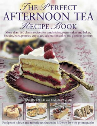 Carte Perfect Afternoon Tea Recipe Book Anthony Wild