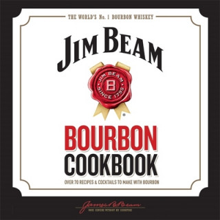 Kniha Jim Beam Bourbon Cookbook Jim Beam