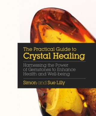 Knjiga Practical Guide to Crystal Healing Simon Lilly