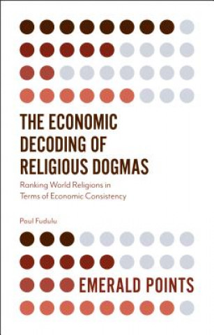 Книга Economic Decoding of Religious Dogmas Paul Fudulu
