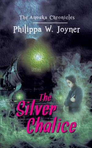 Kniha Silver Chalice (The Anouka Chronicles) Philippa W. Joyner