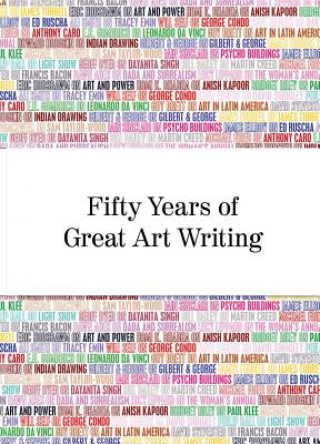Carte Fifty Years of Great Art Writing Ralph Rugoff