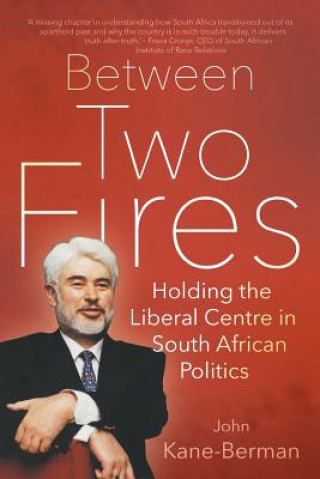 Libro Between two fires John Kane-Berman
