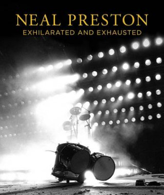 Książka Neal Preston: Exhilarated And Exhausted Neal Preston