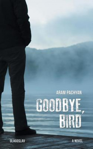 Książka Goodbye, Bird Aram Pachyan