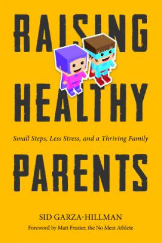 Book Raising Healthy Parents Sid Garza-Hillman