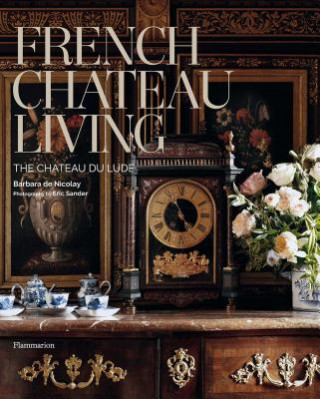 Könyv French Chateau Living Barbara De Nicolay