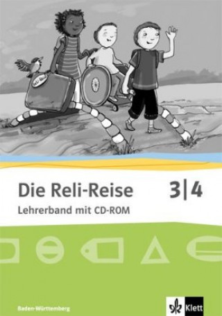 Könyv Die Reli-Reise. Lehrerband mit CD-ROM 3./4.. Schuljahr. Ausgabe Baden-Württemberg ab 2017 