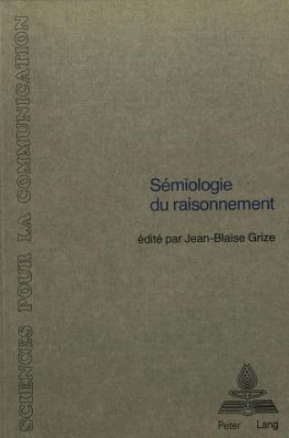 Könyv Semiologie du raisonnement Jean-Blaise Grize