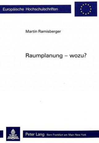 Könyv Raumplanung - wozu? Martin Ramisberger