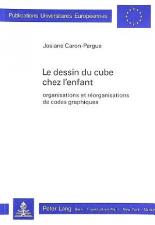 Könyv Le dessin du cube chez l'enfant Josiane Caron-Pargue