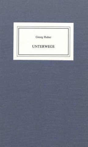 Kniha Unterwegs Georg Huber