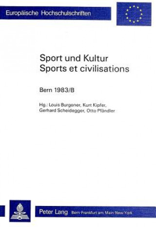 Könyv Sport und Kultur / Sports et Civilisations Louis Burgener